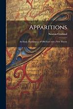 Apparitions: An Essay, Explanatory of Old Facts and a New Theory 