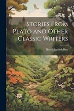 Stories From Plato and Other Classic Writers 