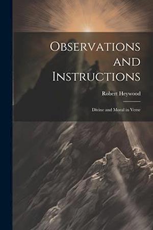 Observations and Instructions: Divine and Moral in Verse