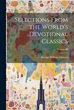 Selections From the World's Devotional Classics; Volume III 