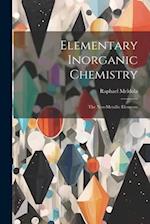 Elementary Inorganic Chemistry: The Non-Metallic Elements 