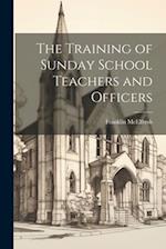 The Training of Sunday School Teachers and Officers 