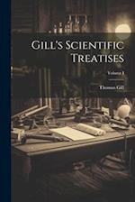 Gill's Scientific Treatises; Volume I 