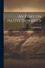 An Essay on Native Depravity 