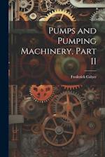 Pumps and Pumping Machinery, Part II 