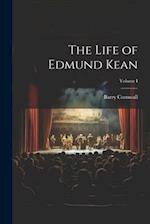 The Life of Edmund Kean; Volume I 