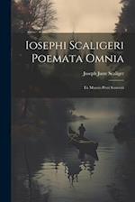 Iosephi Scaligeri Poemata Omnia: Ex Museio Petri Scriverii 
