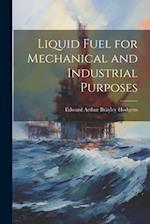 Liquid Fuel for Mechanical and Industrial Purposes 