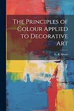 The Principles of Colour Applied to Decorative Art 