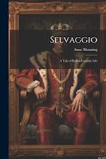 Selvaggio: A Tale of Italian Country Life 