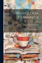 Anthologia Germanica: German Anthology; Volume I 