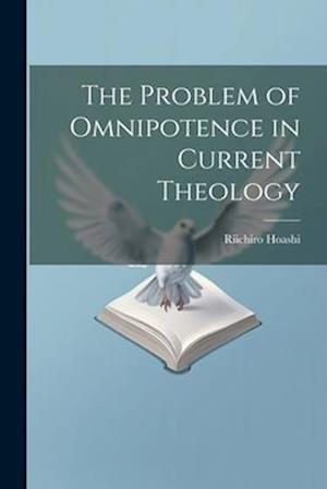 The Problem of Omnipotence in Current Theology
