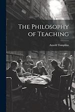 The Philosophy of Teaching 