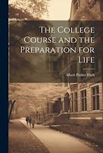 The College Course and the Preparation for Life 