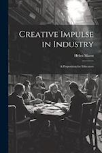 Creative Impulse in Industry: A Proposition for Educators 