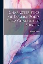 Characteristics of English Poets From Chaucer to Shirley 