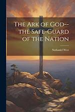 The Ark of God--the Safe-guard of the Nation 