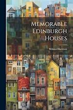 Memorable Edinburgh Houses 