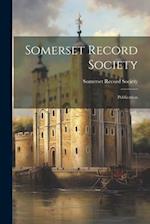 Somerset Record Society: Publication 