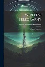 Wireless Telegraphy: A Popular Exposition 