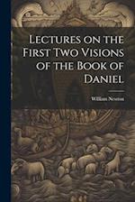 Lectures on the First Two Visions of the Book of Daniel 
