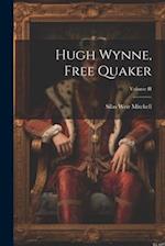 Hugh Wynne, Free Quaker; Volume II 