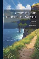 History of the Diocese of Meath; Volume II 