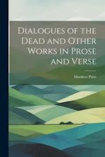 Dialogues of the Dead and Other Works in Prose and Verse 