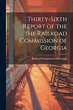 Thirty-sixth Report of the the Railroad Commission of Georgia 