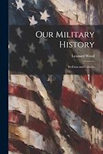 Our Military History: Its Facts and Fallacies 