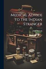 Medical Advice to the Indian Stranger 