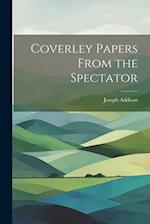 Coverley Papers From the Spectator 
