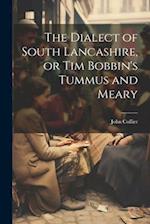 The Dialect of South Lancashire, or Tim Bobbin's Tummus and Meary 