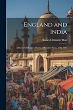 England and India: A Record of Progress During a Hundred Years, 1785-1885 