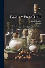 Family Practice: Simple Directions in Homœopathic Domestic Medicine 