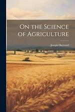 On the Science of Agriculture 