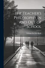 The Teacher's Philosophy in and Out of School 
