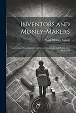 Inventors and Money-makers: Lectures on Some Relations Between Economics and Psychology Delivered 