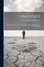 Conscience: An Essay Towards a New Analysis, Deduction, and Development of Conscience 