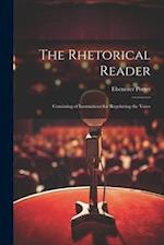 The Rhetorical Reader: Consisting of Instructions for Regulating the Voice 