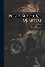 Public Shooting Quarters 