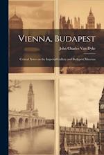 Vienna, Budapest: Critical Notes on the Imperial Gallery and Budapest Museum 