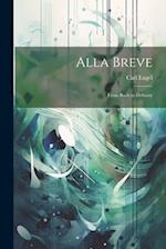 Alla Breve: From Bach to Debussy 