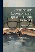State Board Examinations, Questions and Answers 