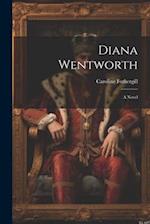 Diana Wentworth: A Novel 