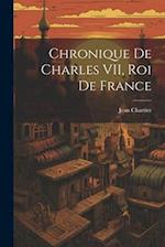 Chronique de Charles VII, roi de France 