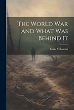 The World War and What was Behind It 