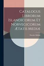 Catalogus Librorum Islandicorum et Norvegicorum Ætatis Medi 