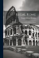 Regal Rome: An Introduction to Roman History 