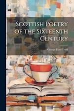Scottish Poetry of the Sixteenth Century 
